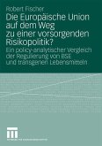 Die Europäische Union auf dem Weg zu einer vorsorgenden Risikopolitik?