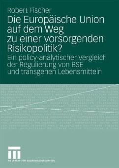 Die Europäische Union auf dem Weg zu einer vorsorgenden Risikopolitik? - Fischer, Robert