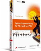 Spiele-Programmierung für PC, Handy und PDA, m. CD-ROM Spiele-Programmierung für PC, Handy und PDA, m. CD-ROM