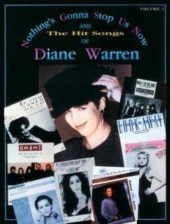 Nothing's Gonna Stop Us Now and the Hit Songs of Diane Warren, Vol 1