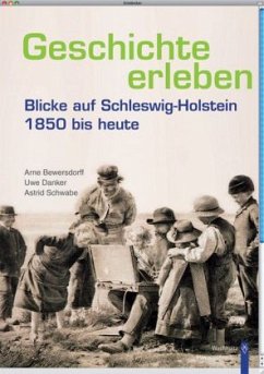 Geschichte erleben - Bewersdorff, Arne; Danker, Uwe; Schwabe, Astrid
