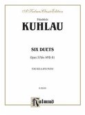 Friedrich Kuhlau: Six Duets, Opus 57bis and 81