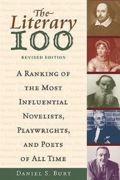 The Literary 100: A Ranking of the Most Influential Novelists, Playwrights, and Poets of All Time - Burt, Daniel S.