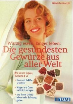 Cover Würzig essen, länger leben, Die gesündesten Gewürze aus aller Welt
