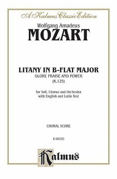 Litany in B-Flat Major -- Glory, Praise, and Power, K. 125