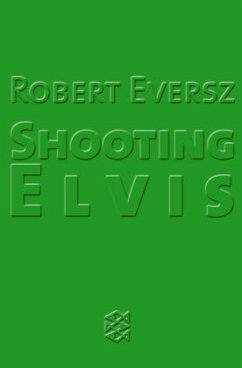 Shooting Elvis - Eversz, Robert M.