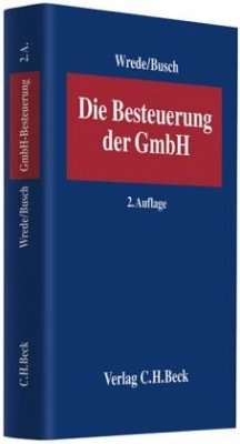 Die Besteuerung der GmbH - Wrede, Klaus C. / Busch, Stephan