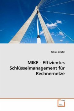 MIKE - Effizientes Schlüsselmanagement für Rechnernetze - Ginzler, Tobias