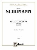 Robert Schumann: Cello Concerto in a Minor, Opus 129