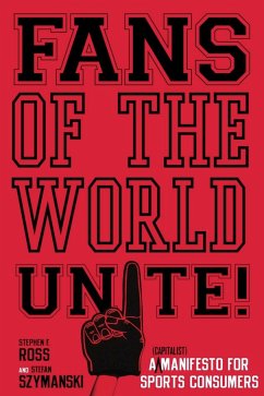 Fans of the World, Unite! - Ross, Stephen F; Szymanski, Stefan