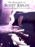 The Piano Style of Scott Joplin: Some of Joplin's Best for Advanced Piano