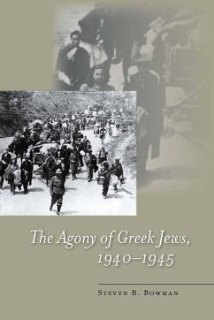The Agony of Greek Jews, 1940a 1945 - Bowman, Steven B
