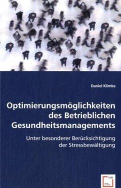 Optimierungsmöglichkeiten des Betrieblichen Gesundheitsmanagements - Klimke, Daniel