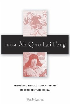 From Ah Q to Lei Feng - Larson, Wendy