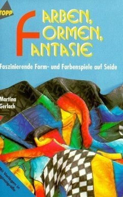 Farben, Formen, Fantasie - Gerlach, Martina