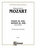 Fugue (K. 426) and Sonata (K. 448) (Urtext)