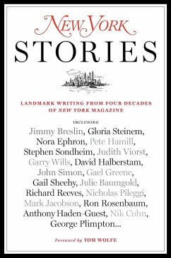 New York Stories: Landmark Writing from Four Decades of New York Magazine - Editors of New York Magazine