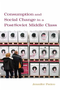 Consumption and Social Change in a Post-Soviet Middle Class - Patico, Jennifer