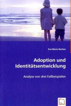 Adoption und Identitätsentwicklung - Bastian, Eva-Maria