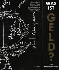 Was ist Geld? - Beuys, Joseph, Bethmann, Johann Philipp von / Binswanger, Hans / Ehrlicher, Werner / Willert, Rainer (Hrsg).