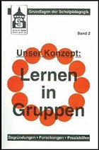 Unser Konzept Lernen in Gruppen - Meyer, Ernst / Winkel, Rainer (Hgg.)