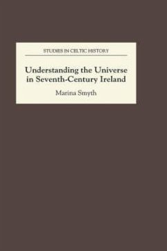 Understanding the Universe in Seventh-Century Ireland - Smyth, Marina