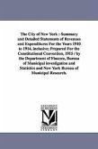 The City of New York: Summary and Detailed Statements of Revenues and Expenditures for the Years 1910 to 1914, Inclusive; Prepared for the C