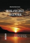 RUSSLAND LIEGT GEGENÜBER