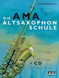Die AMA-Altsaxophonschule - Petzold, Matthias