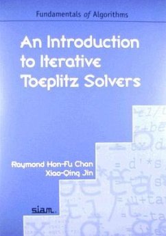 An Introduction to Iterative Toeplitz Solvers - Chan, Raymond Hon-Fu; Jin, Xiao-Qing