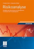 Risikoanalyse - Modellierung, Beurteilung und Management von Risiken mit Praxisbeispielen