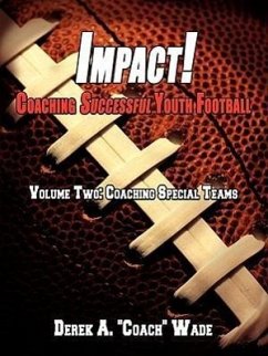 Impact! Coaching Successful Youth Football - Wade, Derek A.