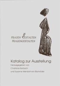Frauen gestalten Frauengestalten - Christiane Burbach