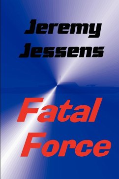 Fatal Force - Jessens, Jeremy