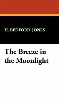 The Breeze in the Moonlight - Bedford-Jones, H.