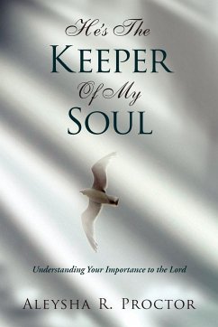 He's the Keeper of My Soul - Proctor, Aleysha R.