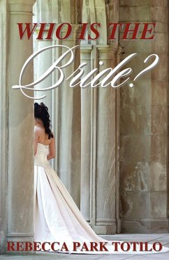 Who Is the Bride? - Totilo, Rebecca Park