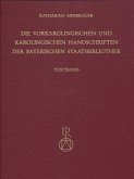 Die vorkarolingischen und karolingischen Handschriften der Bayerischen Staatsbibliothek, 2 Tle.