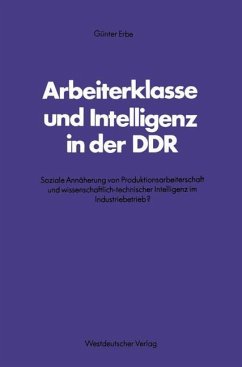 Arbeiterklasse und Intelligenz in der DDR - Erbe, Günter