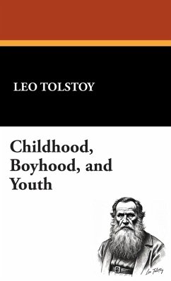 Childhood, Boyhood, and Youth - Tolstoy, Leo Nikolayevich