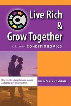 Live Rich and Grow Together - Campbell, Michael A.