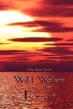 Wild Waters in the Roar - Noel-Smith, Mike