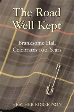 The Road Well Kept: Branksome Hall Celebrates 100 Years - Robertson, Heather