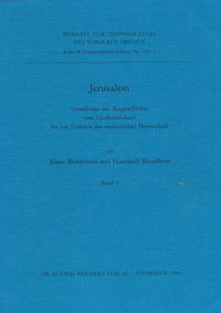 Jerusalem, Grundzüge der Baugeschichte vom Chalkolithikum bis zur Frühzeit der osmanischen Herrschaft, in 3 Bdn.