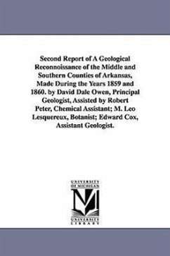 Second Report of a Geological Reconnoissance of the Middle and Southern Counties of Arkansas, Made During the Years 1859 and 1860. by David Dale Owen, - Arkansas State Geologist