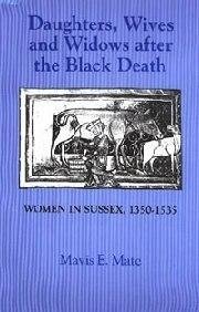 Daughters, Wives and Widows After the Black Death - Mate, Mavis E