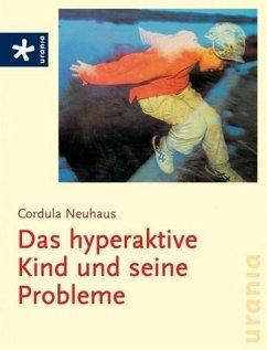 Das hyperaktive Kind und seine Probleme - Cordula Neuhaus