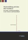 Wertermittlung mit dem DCF-Verfahren bei Wohn- und Büroimmobilien in der Schweiz und in Deutschland