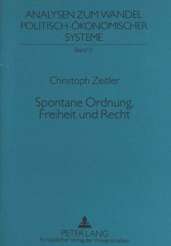 Spontane Ordnung, Freiheit und Recht - Zeitler, Christoph