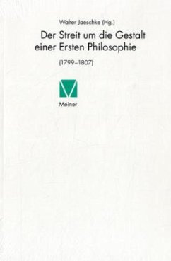 Der Streit um die Gestalt einer Ersten Philosophie - Jaeschke, Walter (Hrsg.)
